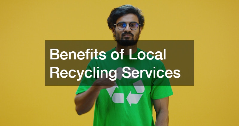 Benefits of Local Recycling Services